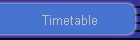  Timetable 
